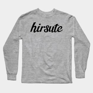 hirsute ( in black ) Long Sleeve T-Shirt